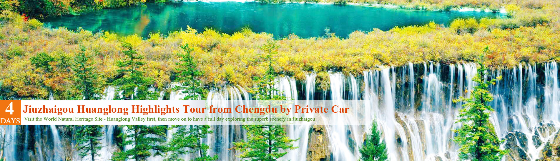 4 Days Jiuzhaigou Huanglong Highlights Tour from Chengdu by Private Car